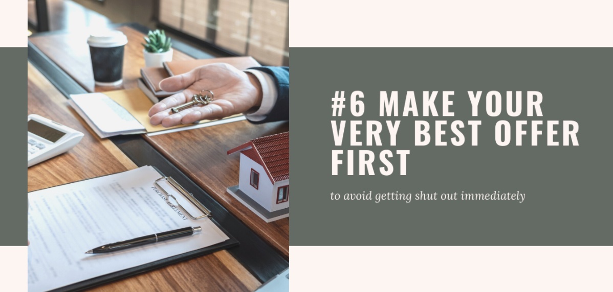 #6 Make Your Very Best Offer First