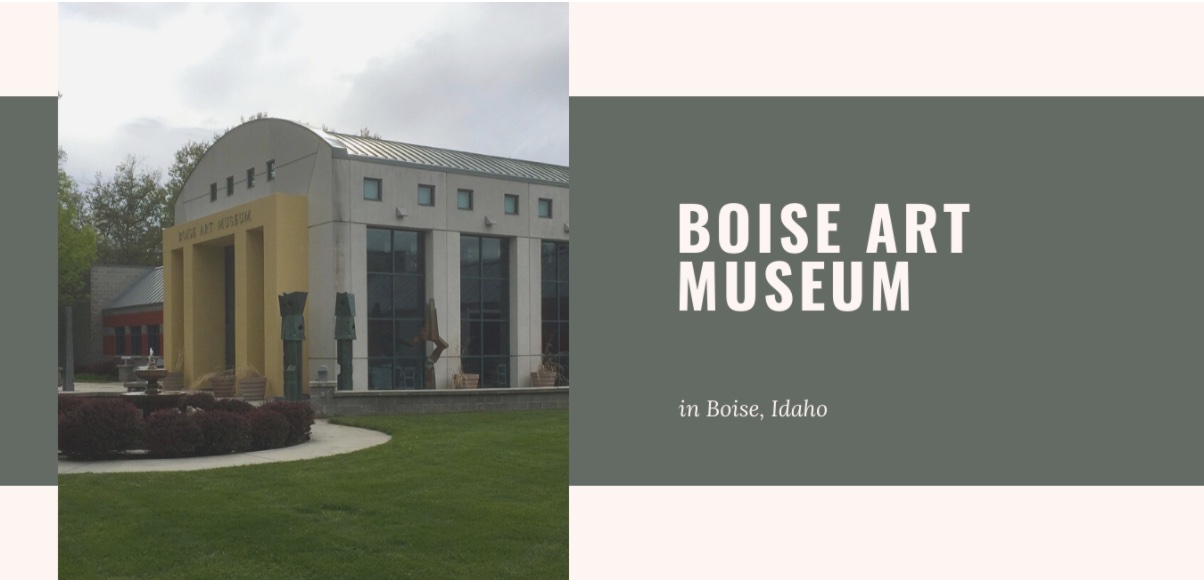 Summer in Idaho: Visit the Boise Art Museum